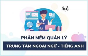 Phần mềm quản lý trung tâm ngoại ngữ