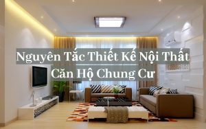 nguyên tắc thiết kế nội thất căn hộ chung cư