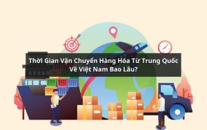 thời gian vận chuyển hàng hóa từ trung quốc về việt nam