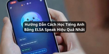cách học tiếng anh bằng elsa speak